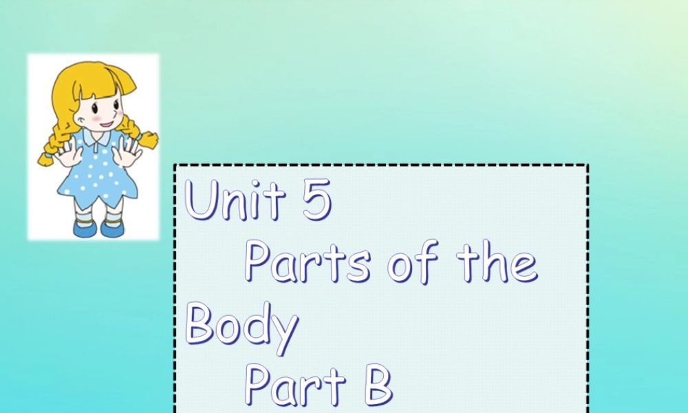 三年级英语下册 Unit 5 Parts of the Body Part B课件3 闽教版（三起）-闽教版小学三年级下册英语课件