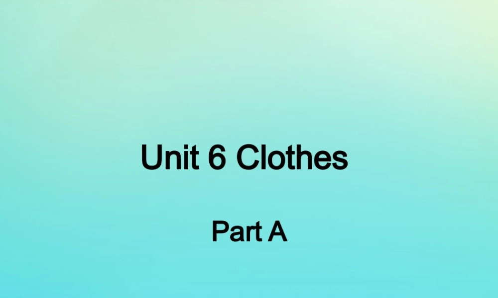 三年级英语下册 Unit 6 Clothes（1）Part A课件3 闽教版（三起）-闽教版小学三年级下册英语课件