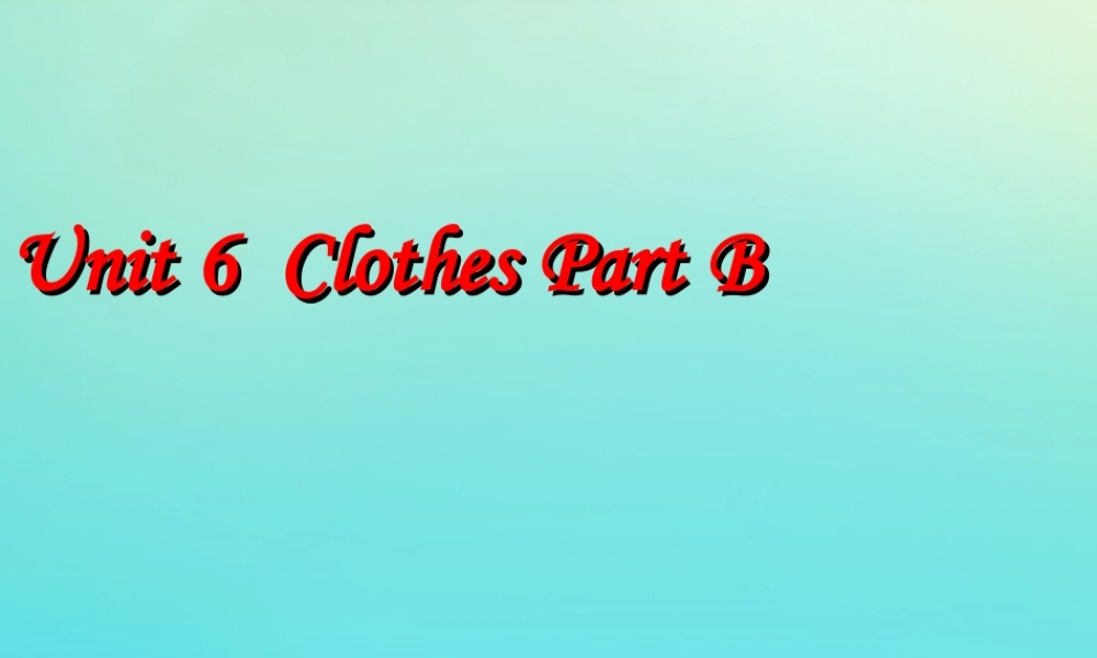 三年级英语下册 Unit 6 Clothes（1）Part B课件1 闽教版（三起）-闽教版小学三年级下册英语课件