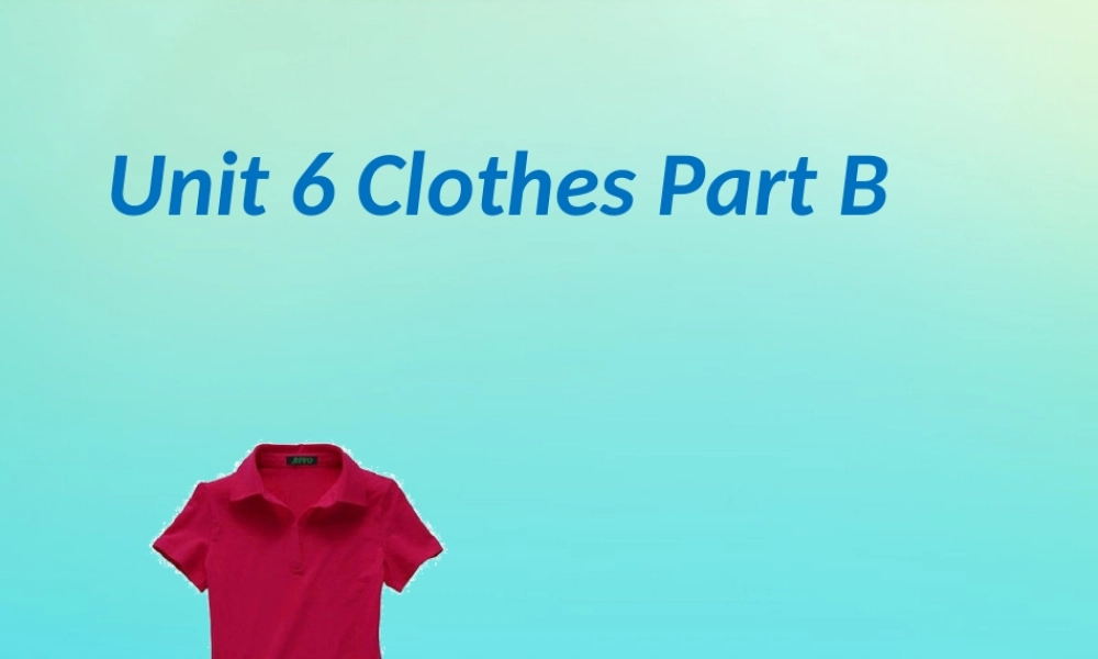 三年级英语下册 Unit 6 Clothes（1）Part B课件2 闽教版（三起）-闽教版小学三年级下册英语课件