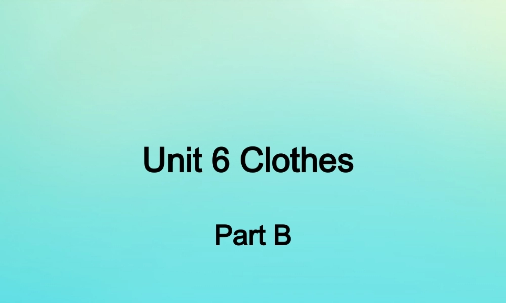 三年级英语下册 Unit 6 Clothes（1）Part B课件3 闽教版（三起）-闽教版小学三年级下册英语课件