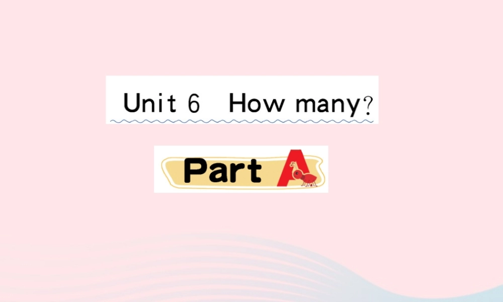 三年级英语下册 Unit 6 How many Part A作业课件 人教PEP版-人教PEP小学三年级下册英语课件