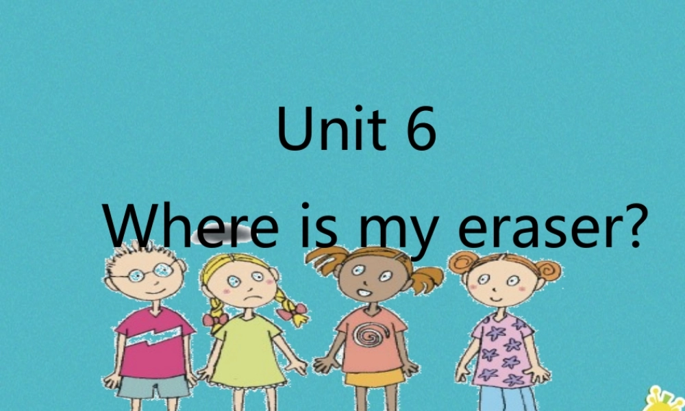 三年级英语下册 Unit 6 Where Is My Eraser课件2 陕旅版-陕旅版小学三年级下册英语课件