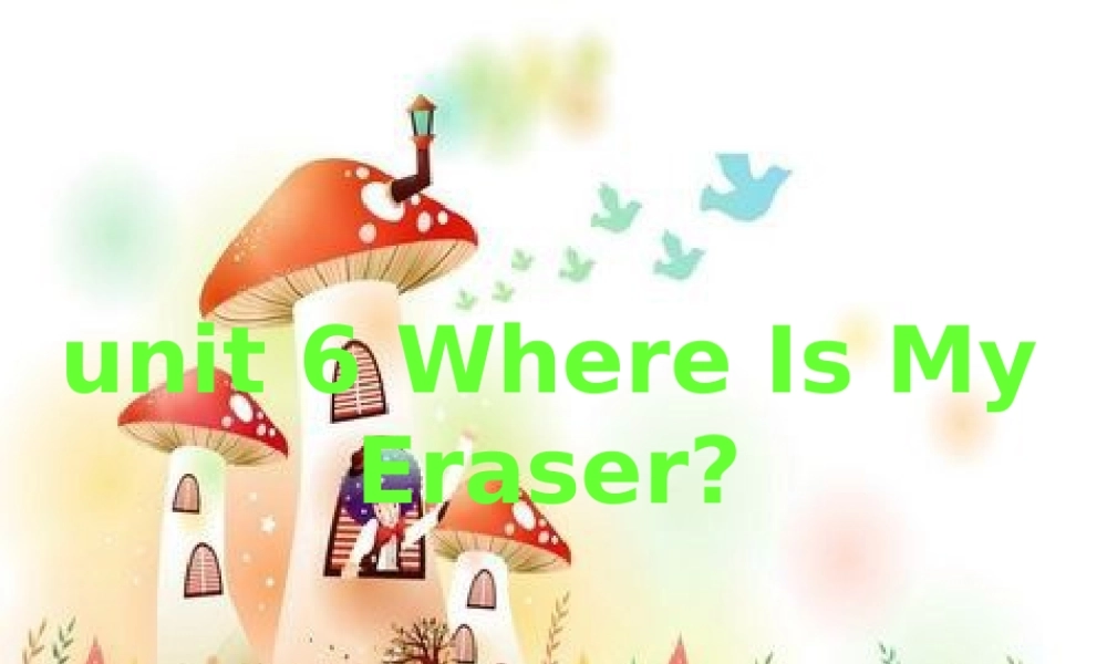 三年级英语下册 Unit 6 Where Is My Eraser课件4 陕旅版-陕旅版小学三年级下册英语课件