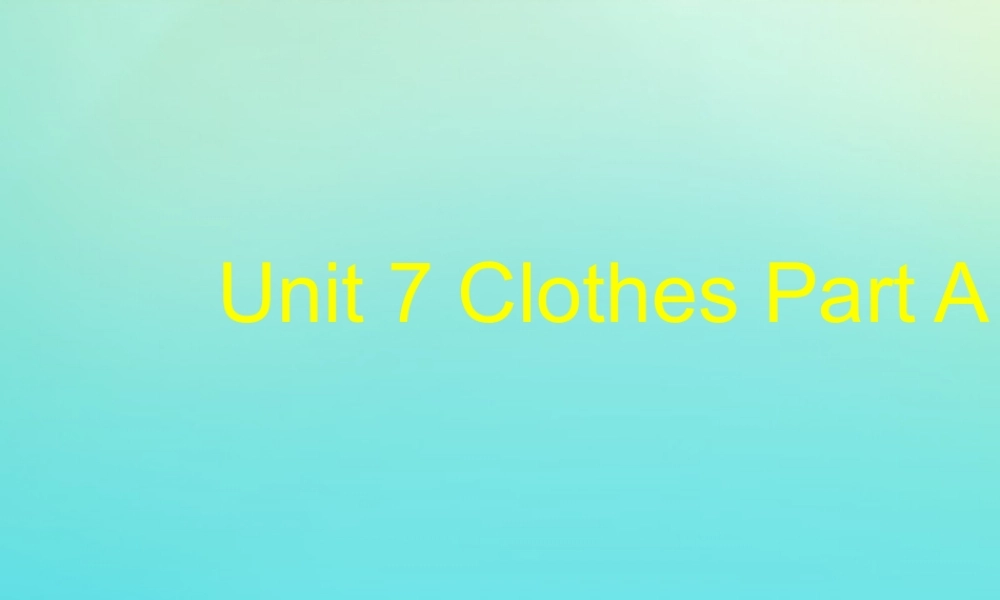 三年级英语下册 Unit 7 Clothes（2）Part A课件1 闽教版（三起）-闽教版小学三年级下册英语课件