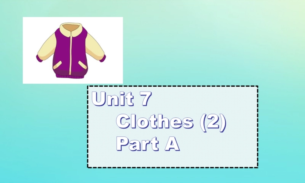 三年级英语下册 Unit 7 Clothes（2）Part A课件3 闽教版（三起）-闽教版小学三年级下册英语课件