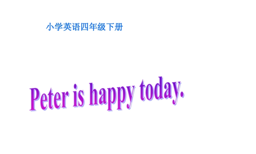 三年级英语下册 Unit 7 Peter is happy today课件湘少版