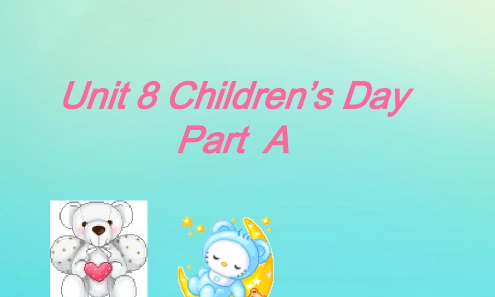 三年级英语下册 Unit 8 Children’s Day Part A课件3 闽教版（三起）-闽教版小学三年级下册英语课件