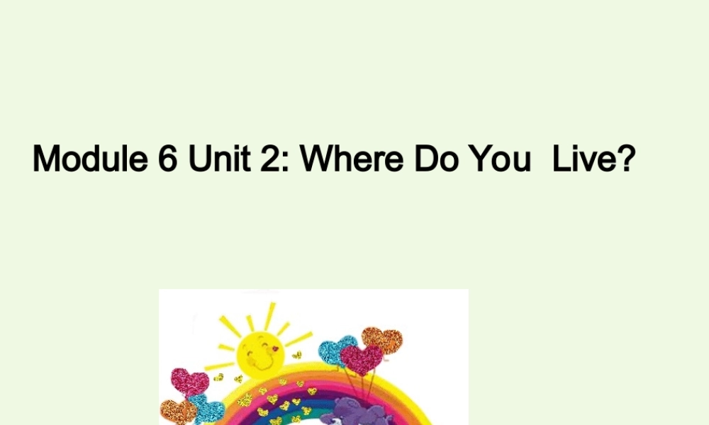二年级英语上册 Module 6 Unit 2 Where do you live课件2 外研版（一起）-外研版小学二年级上册英语课件