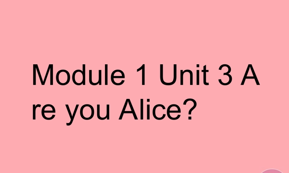 二年级英语上册 Unit 3 Are you Alice课件2 牛津上海版-牛津上海版小学二年级上册英语课件