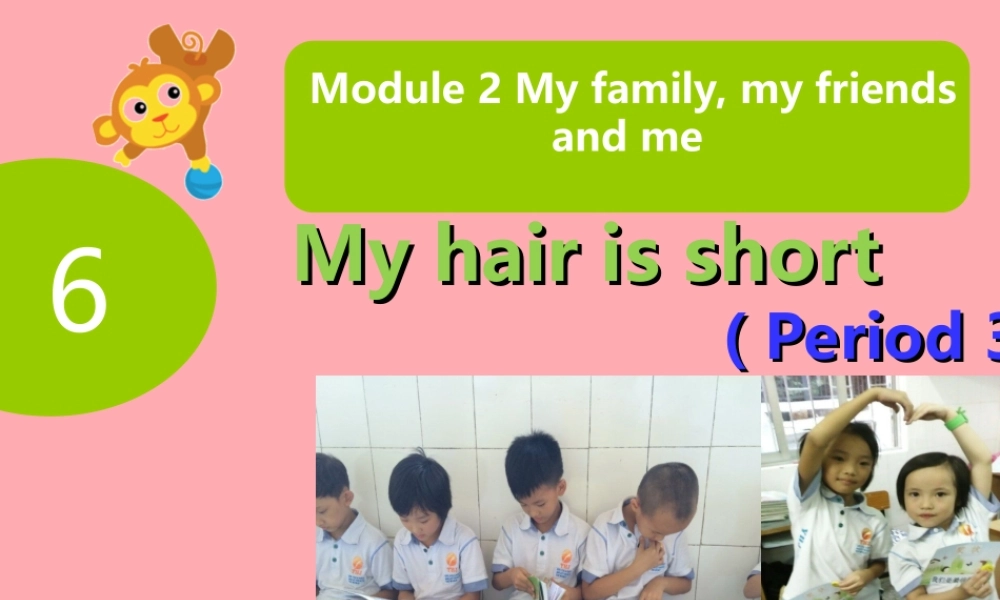 二年级英语上册 Unit 6 My hair is short（第3课时）课件 牛津上海版-牛津上海版小学二年级上册英语课件