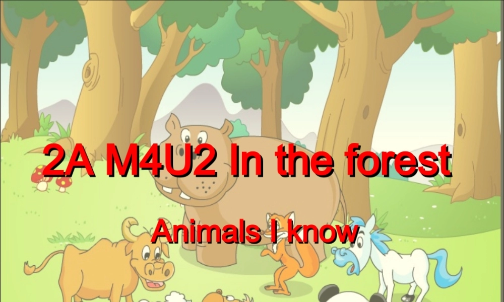 二年级英语上册 Unit 11 In the forest课件1 牛津上海版-牛津上海版小学二年级上册英语课件