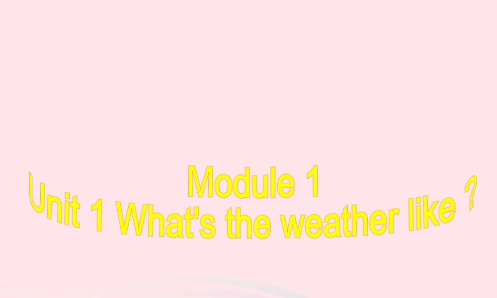 二年级英语下册 Module 1 Unit 1 What’s the weather like课件5 外研版（一起）-外研版小学二年级下册英语课件