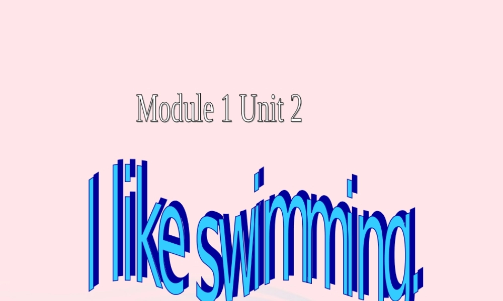 二年级英语下册 Module 1 Unit 2 I like swimming课件 外研版（一起）-外研版小学二年级下册英语课件