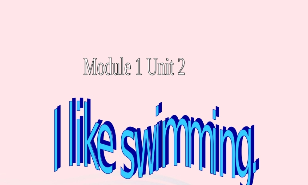 二年级英语下册 Module 1 Unit 2 I like swimming课件2 外研版（一起）-外研版小学二年级下册英语课件