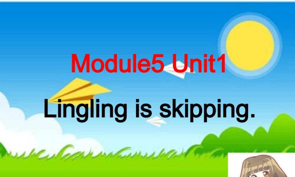 二年级英语下册 Module 5 Unit 1 Lingling is skipping课件2 外研版（一起）-外研版小学二年级下册英语课件