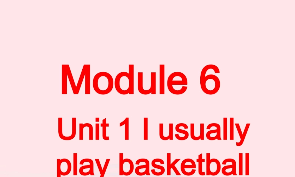 二年级英语下册 Module 6 Unit 1 I usually play basketball课件4 外研版（一起）-外研版小学二年级下册英语课件