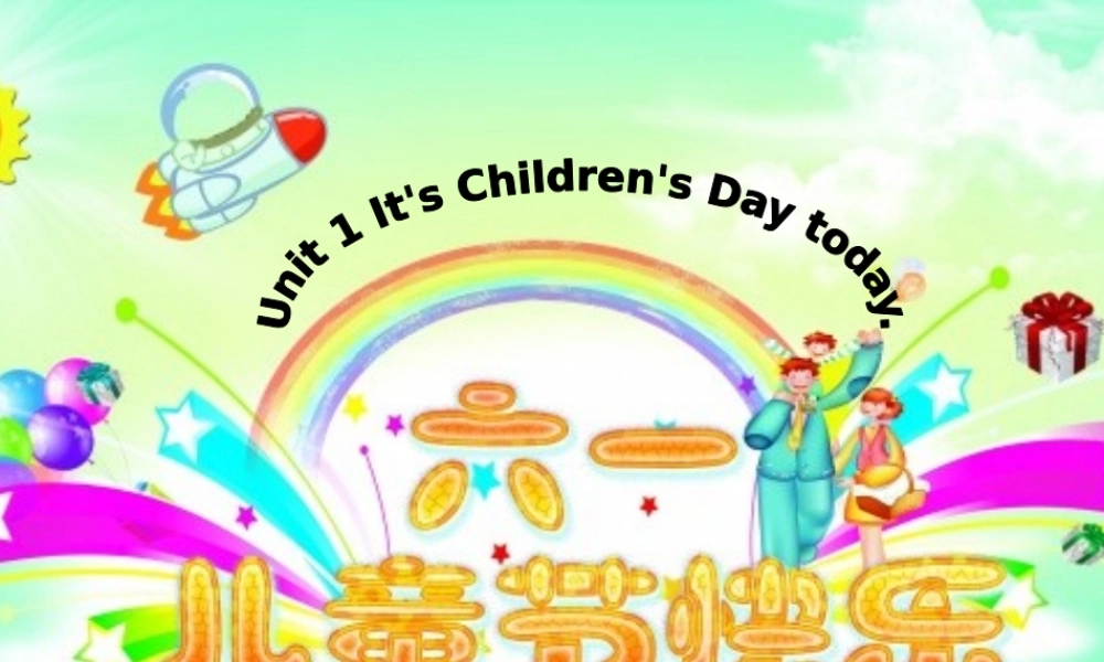 二年级英语下册 Module 7 Unit 1 It’s Children’s Day today课件 外研版（一起）-外研版小学二年级下册英语课件