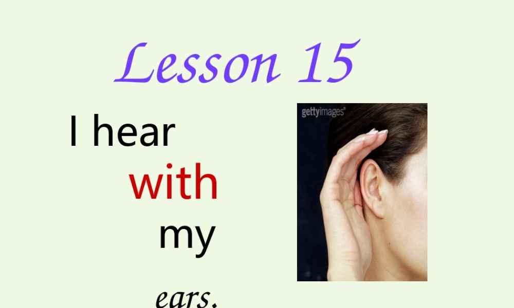 二年级英语上册 lesson 15 I hear with my ears课件 冀教版（一起）-冀教版小学二年级上册英语课件