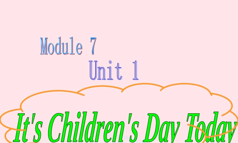 二年级英语下册 Module 7 Unit 1 It’s Children’s Day today课件4 外研版（一起）-外研版小学二年级下册英语课件