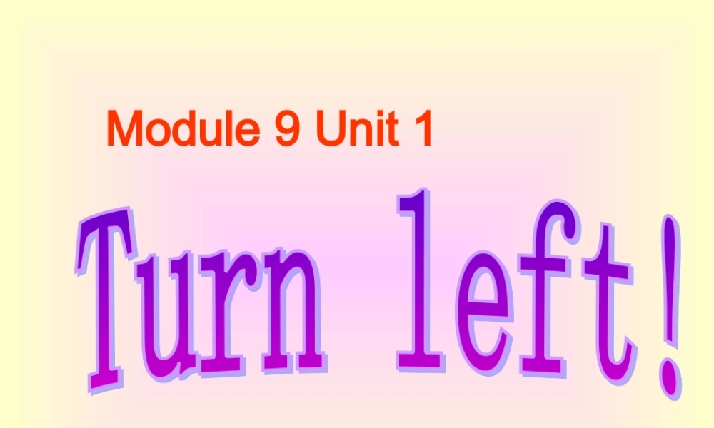 二年级英语下册 Module 9 Unit 1 Turn left课件6 外研版（一起）-外研版小学二年级下册英语课件