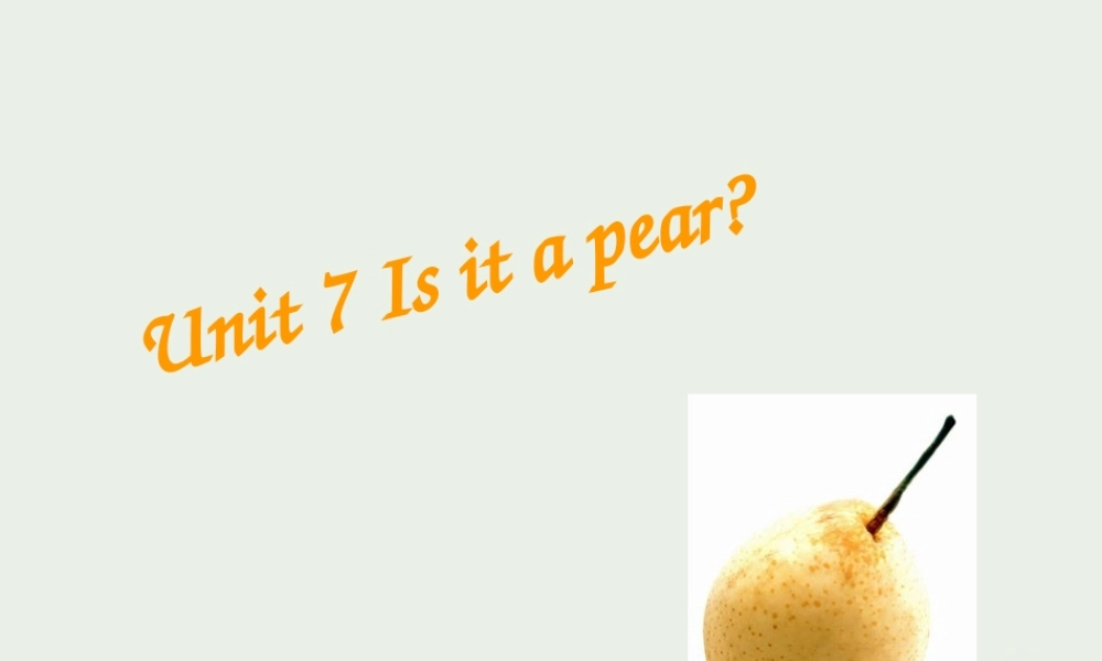 二年级英语下册 Unit 7Is it a pear课件 北师大版