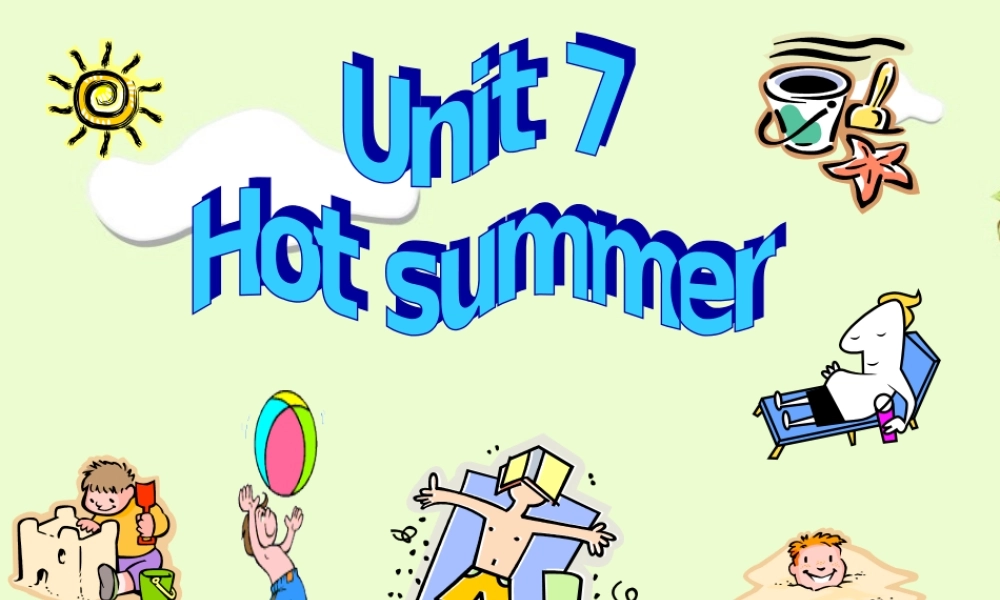 二年级英语下册 unit7 hot summer课件沪教牛津版