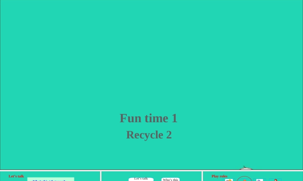 五年级英语上册 Fun time 1（Recycle 2）课件 人教精通版（三起）-人教版小学五年级上册英语课件