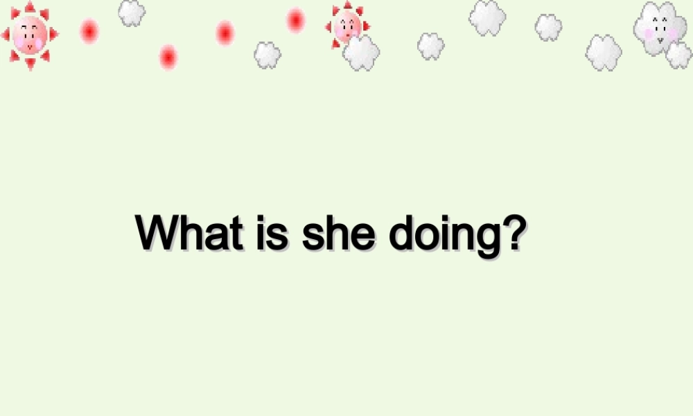 五年级英语上册 Lesson 1 What is she doing课件4 科普版-人教版小学五年级上册英语课件