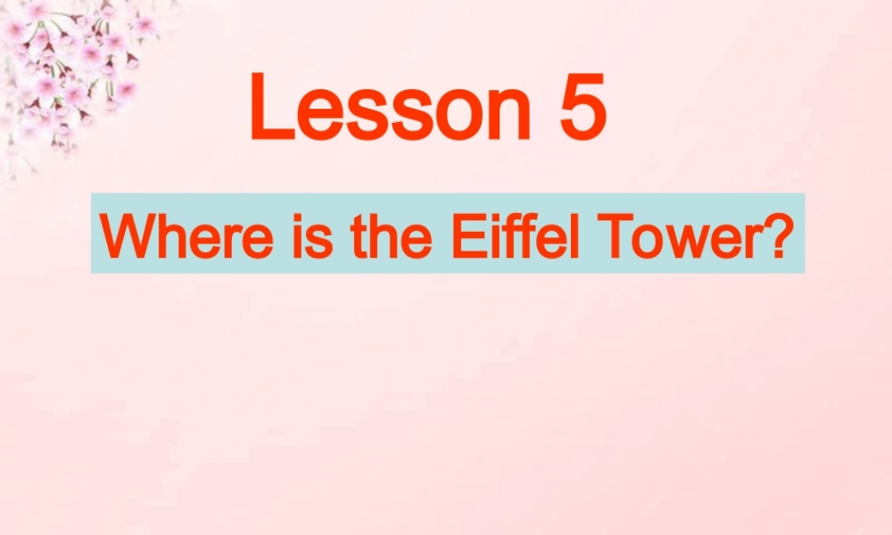 五年级英语上册 Lesson 5 Where is the Eiffel Tower课件1 新路径（一起）-人教版小学五年级上册英语课件