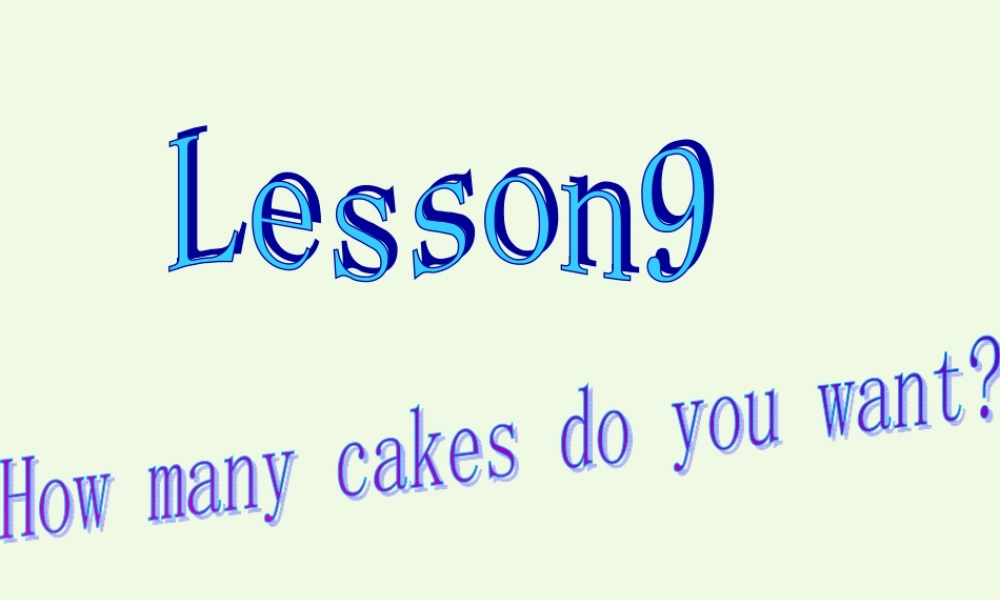 五年级英语上册 Lesson 9 How many cakes do you want课件4 科普版-人教版小学五年级上册英语课件