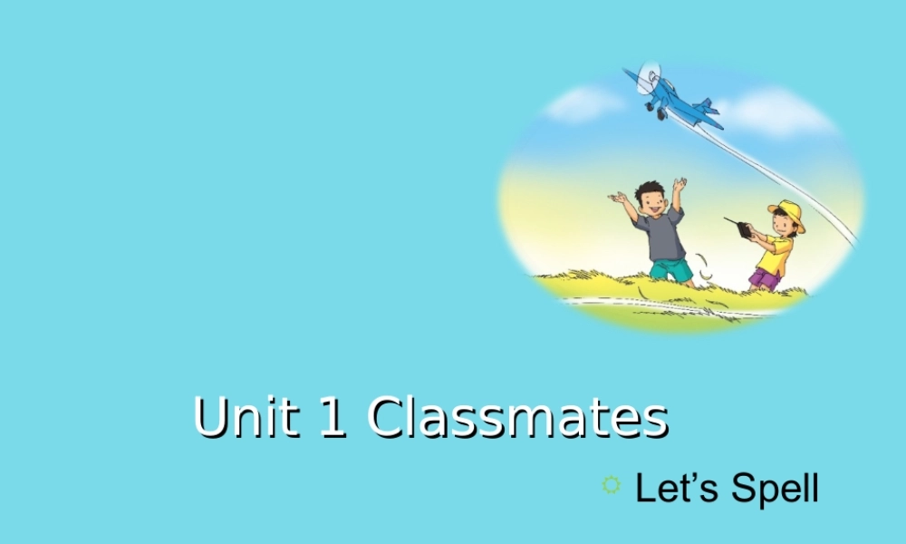 五年级英语上册 Unit 1 Classmates（Let’s Spell）课件 人教新起点-人教新起点小学五年级上册英语课件