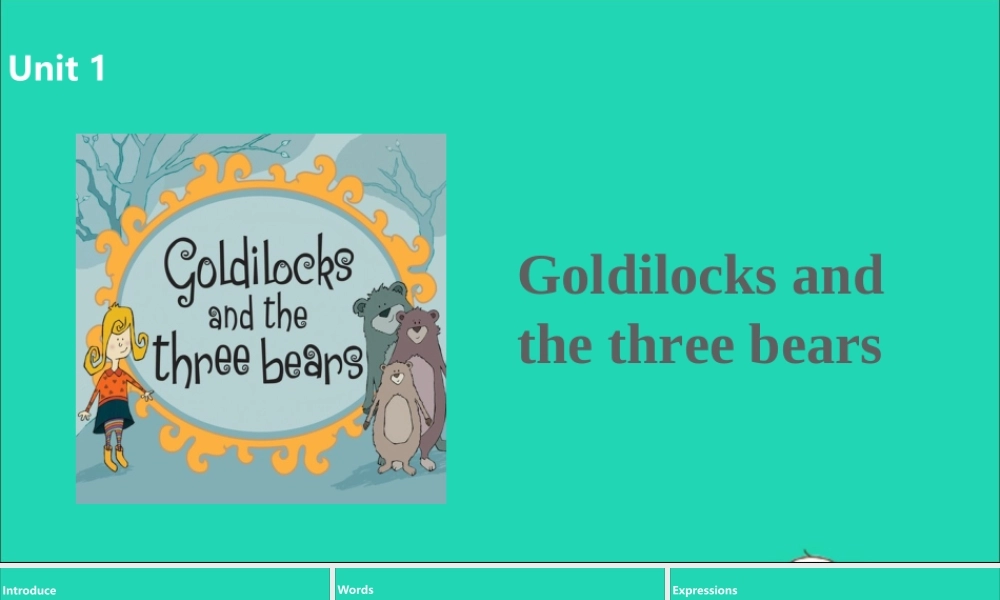 五年级英语上册 Unit 1 Goldilocks and the three bears（第1课时）课件 （新版）牛津版-（新版）牛津版小学五年级上册英语课件