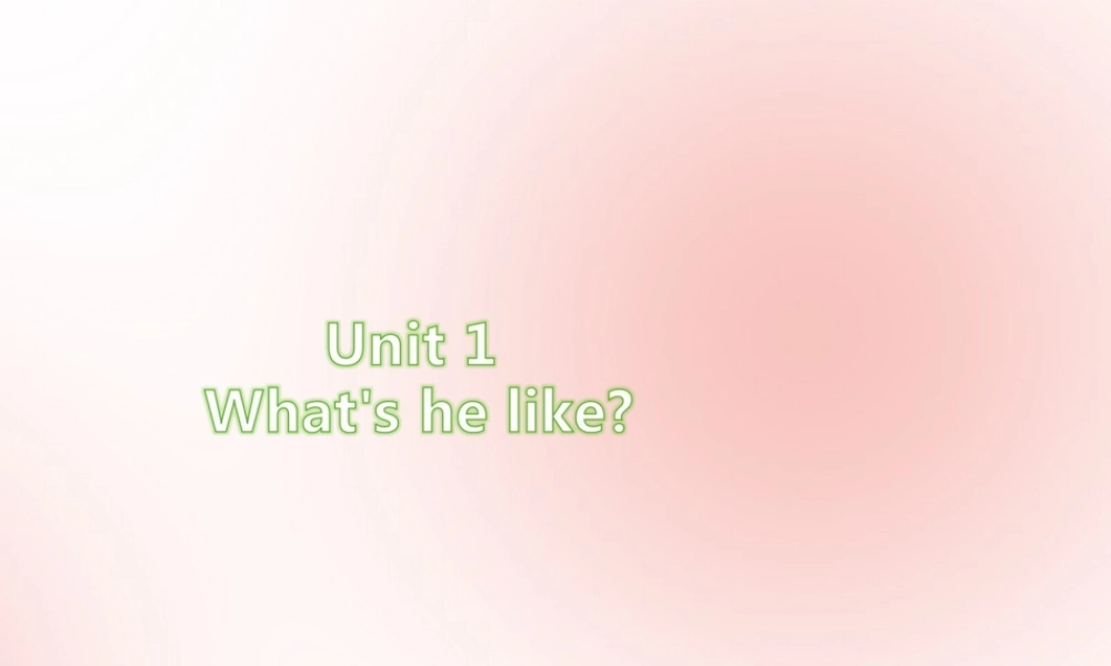 五年级英语上册 Unit 1 What’s he like Part A（第1课时）习题课件 人教PEP版-人教PEP小学五年级上册英语课件