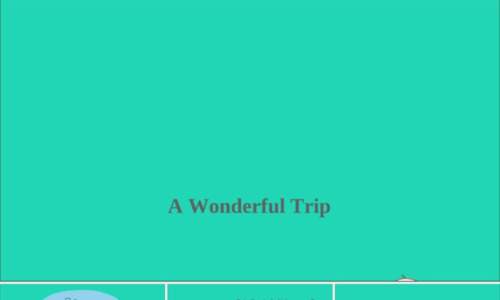 五年级英语上册 Stories（A Wonderful Trip）课件+素材 冀教版（三起）