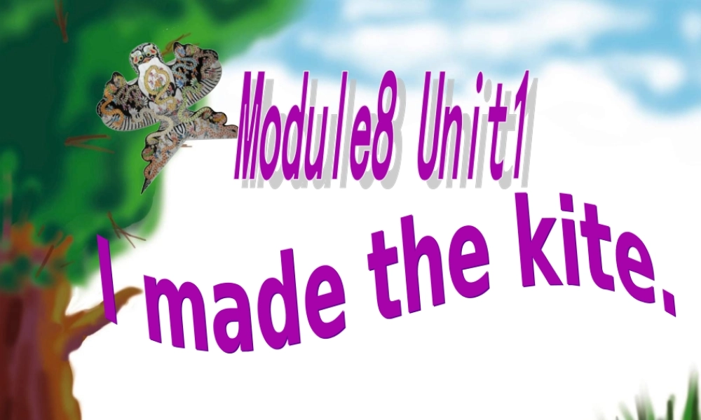 五年级英语下册 Module8 unit 2 i made a kite课件1 外研版（一起）-外研版小学五年级下册英语课件