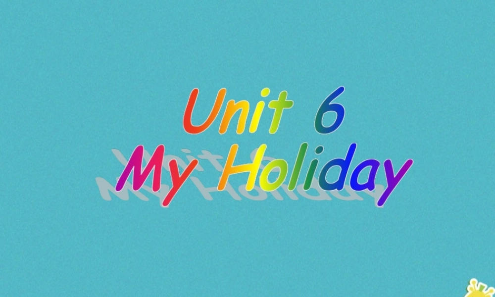 五年级英语下册 unit 6 my holiday partc课件 陕旅版-陕旅版小学五年级下册英语课件