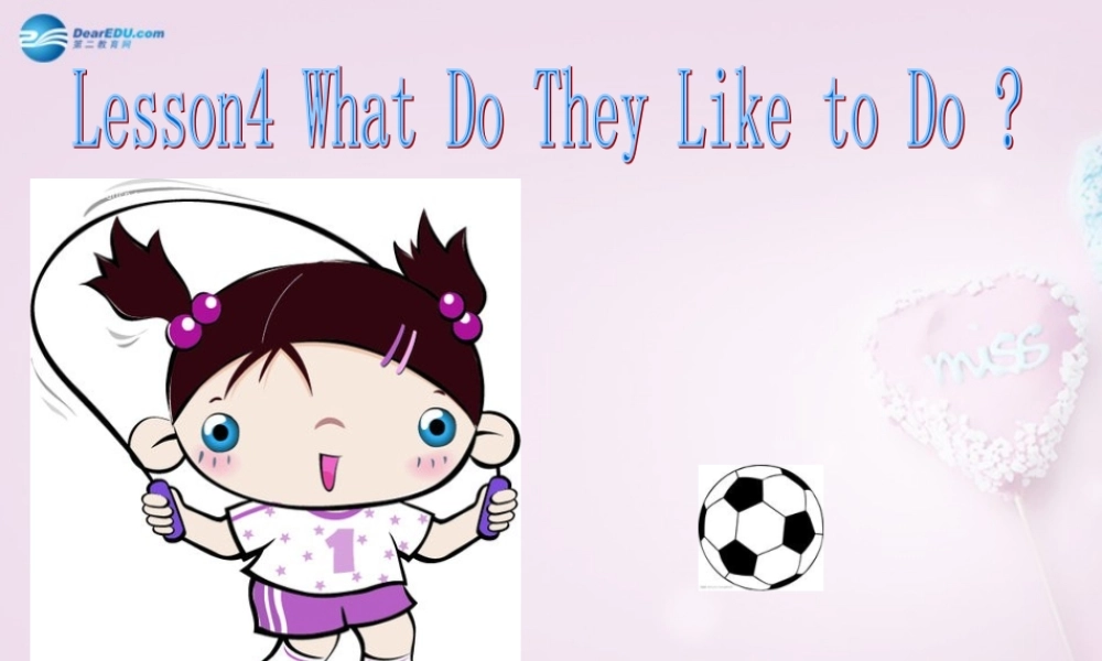 五年级英语上册《Lesson 4 What Do They Like to Do》课件1 冀教版