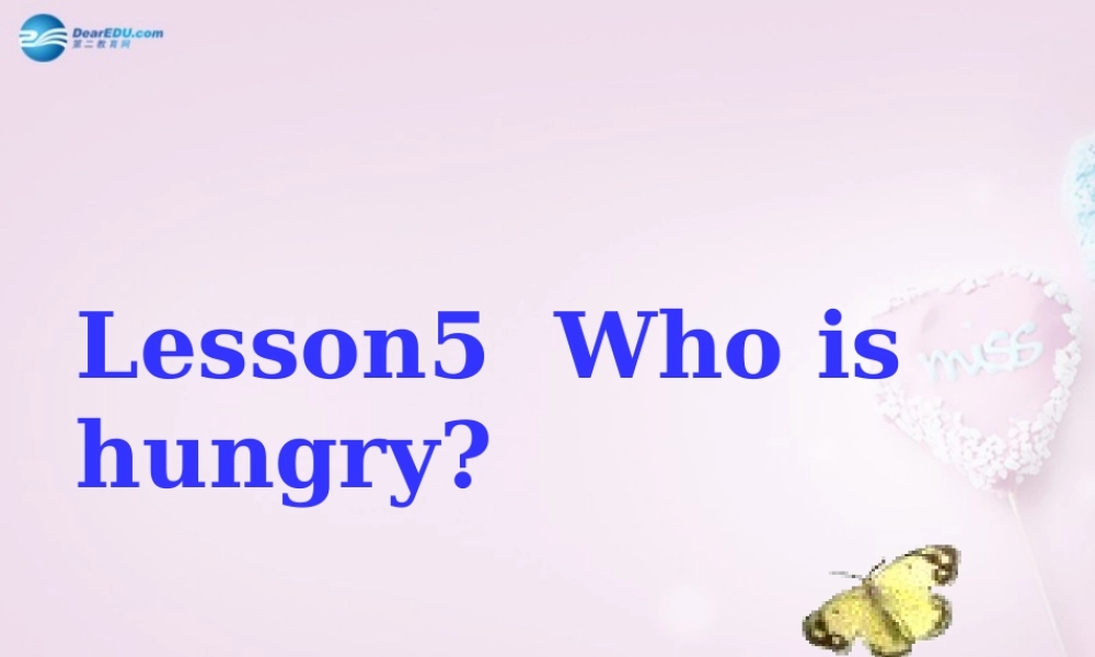 五年级英语上册《Lesson 5 Who is hungry》课件 冀教版
