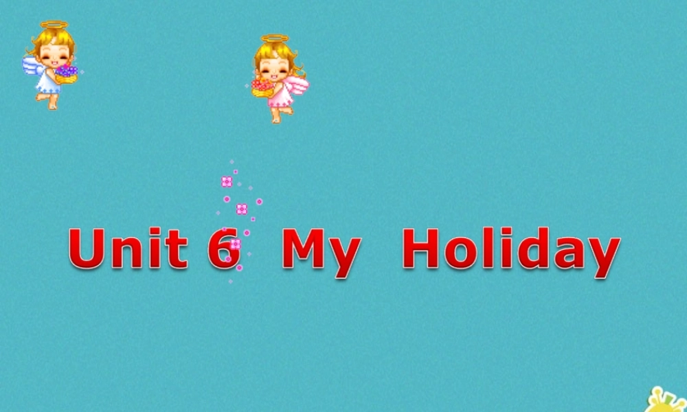 五年级英语下册 unit 6 my holiday课件 陕旅版-陕旅版小学五年级下册英语课件