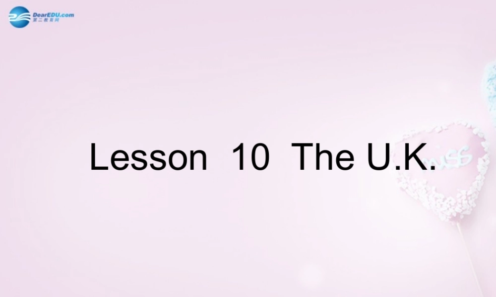 五年级英语上册《Lesson 10 The U.K》课件3 冀教版