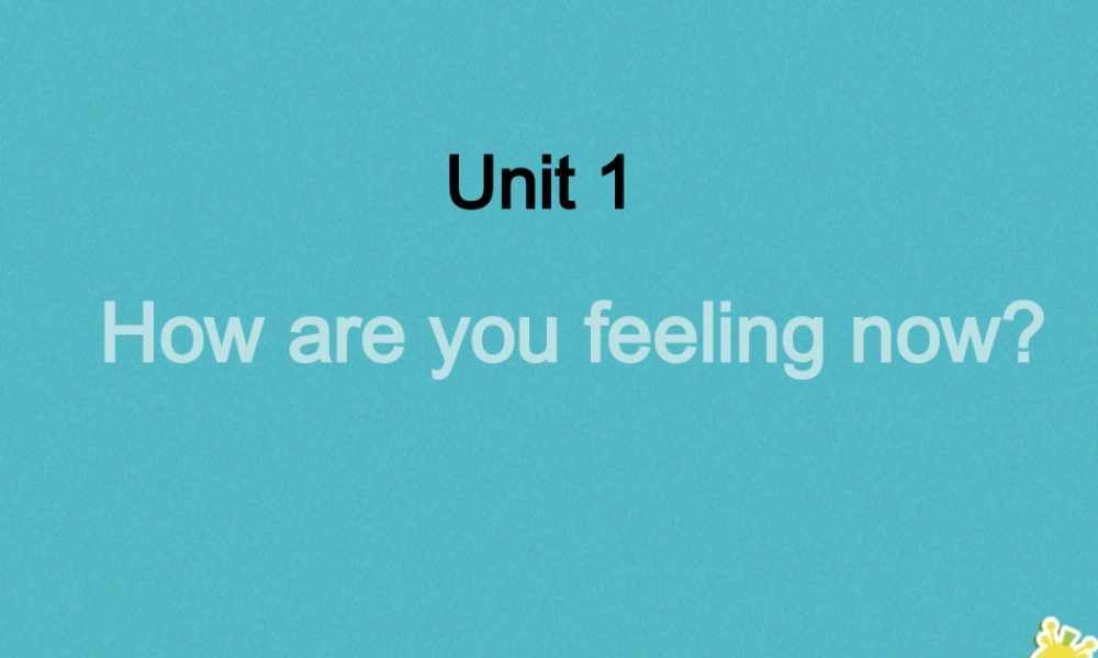 五年级英语下册 Unit 1 How are you feeling now课件1 陕旅版-陕旅版小学五年级下册英语课件