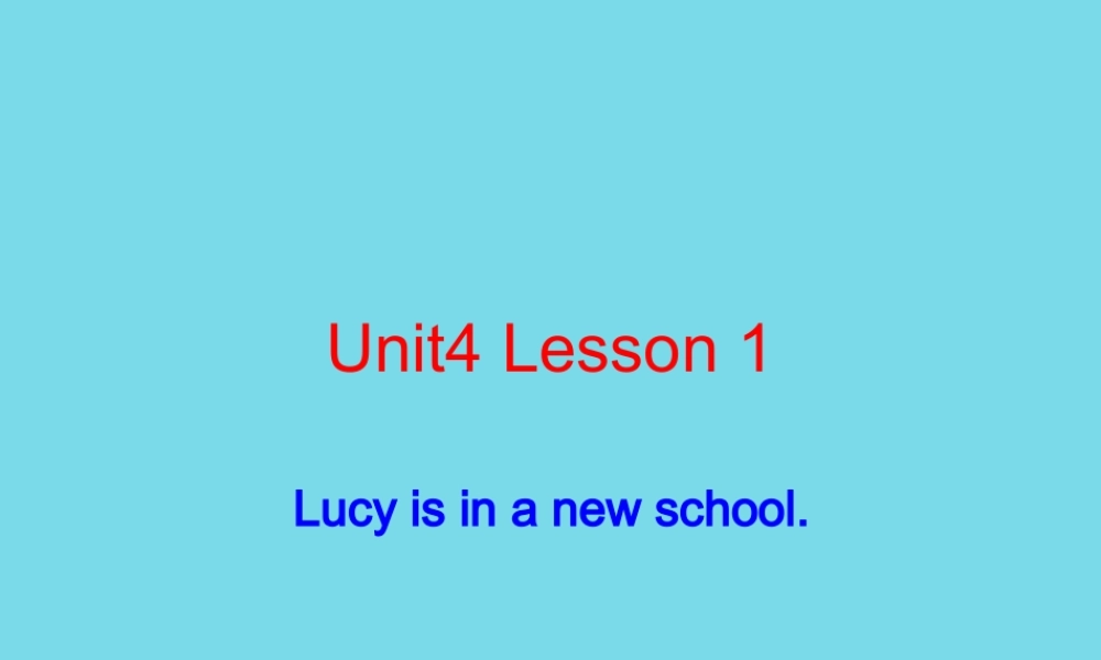 五年级英语上册 Unit 4 Lesson 1 Lucy is in a new school课件2 鲁科版-鲁科版小学五年级上册英语课件