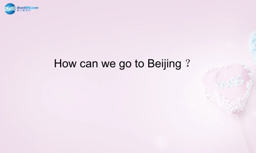 五年级英语上册《Lesson 16 How Can We Go to Beijing》课件2 冀教版