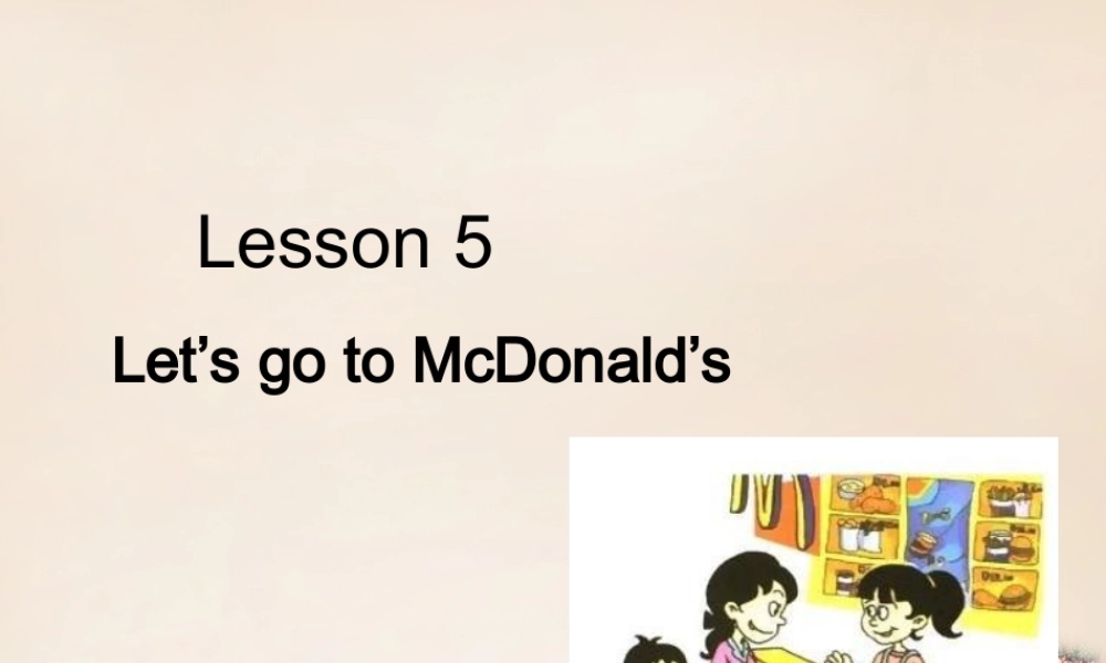 五年级英语下册 Lesson 5 Let's go to McDonald's课件5 陕旅版-陕旅版小学五年级下册英语课件