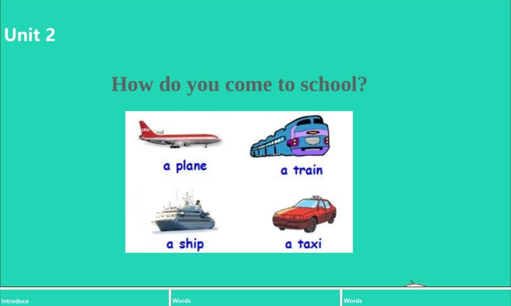 五年级英语下册 Unit 2 How do you come to school（第1课时）课件 （新版）牛津版-（新版）牛津版小学五年级下册英语课件