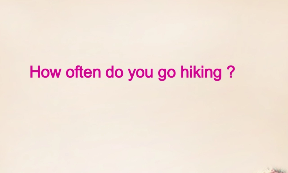 五年级英语下册 Lesson 13 How often do you go hiking课件1 陕旅版-陕旅版小学五年级下册英语课件