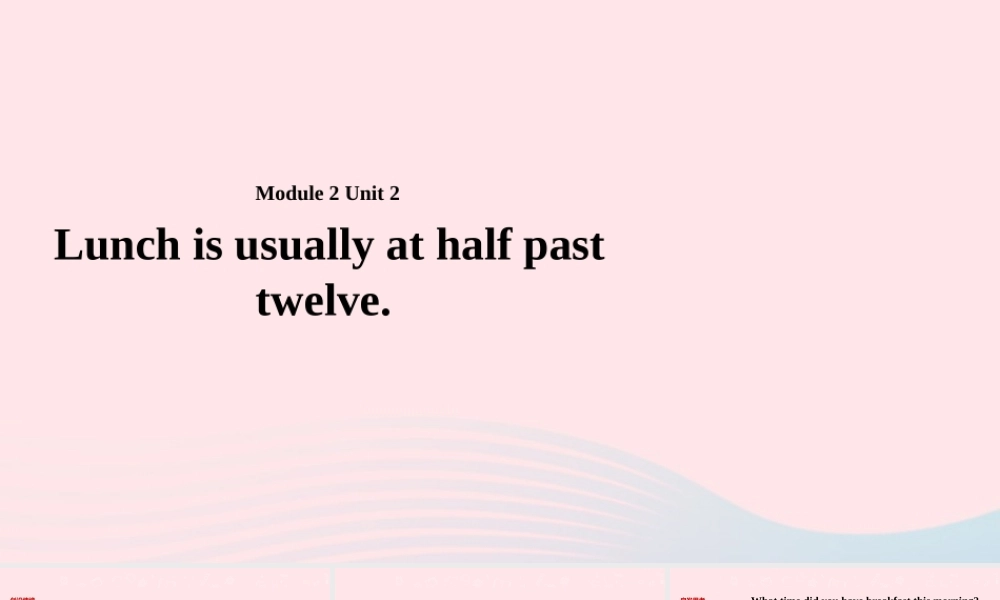 五年级英语下册 Module 2 unit 2 lunch is usually at half past twelve课件2 外研版（一起）-外研版小学五年级下册英语课件