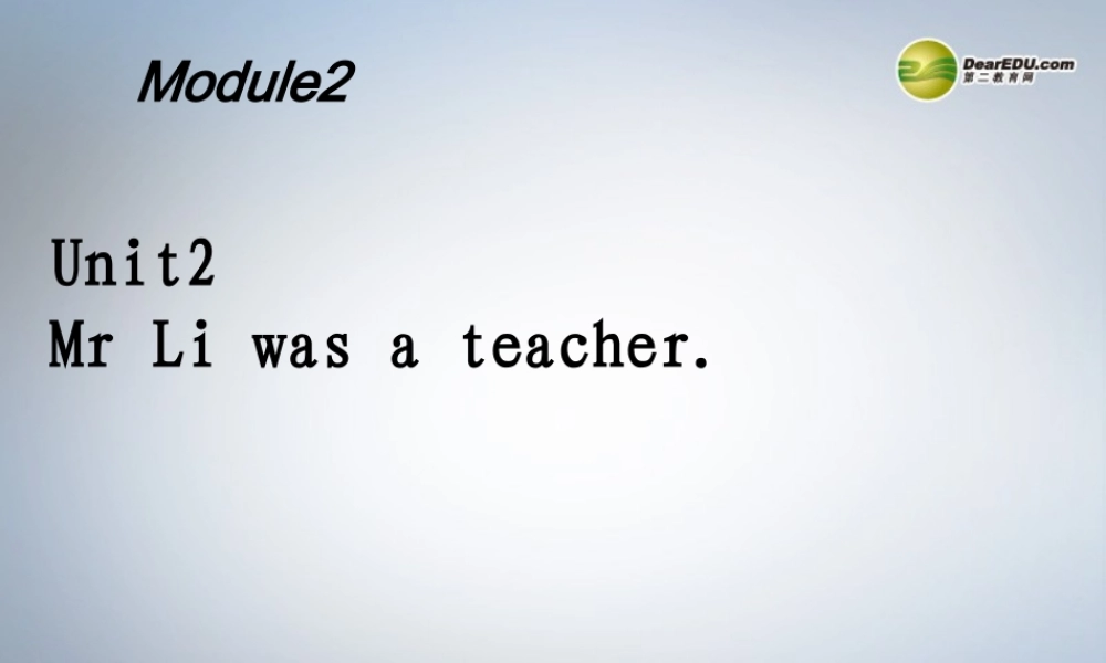 五年级英语下册 Module 2 Unit 2 Mr Li was a teacher课件 外研版（三起）