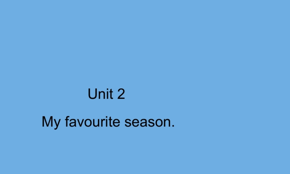 五年级英语下册 Unit 2 My favourite season Part B周末自主作业习题课件 人教PEP版-人教PEP小学五年级下册英语课件